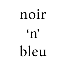 Noir 'n Bleu